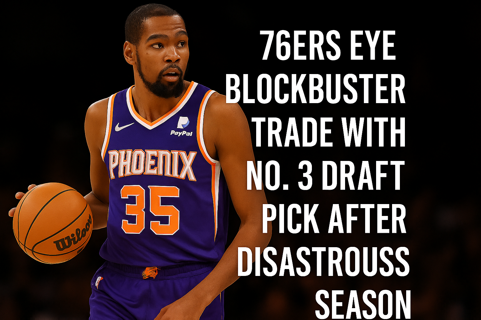 Kevin Durant trade rumors 2025 NBA Draft – 76ers blockbuster pick speculation