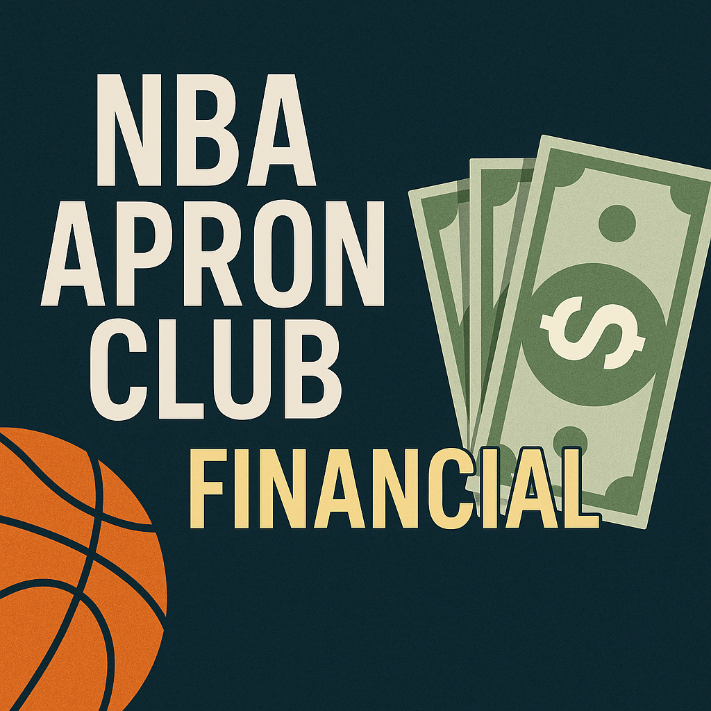 NBA Apron Club Explained: Who’s Over the Limit and What It Means for 2025 Free Agency